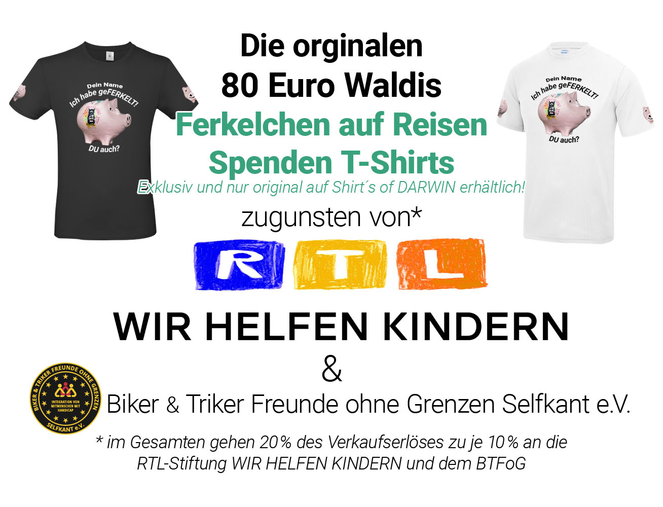 80 Euro Waldi Ferkelchen Spenden T-Shirts kaufen auf www.shirts-of-darwin.de =